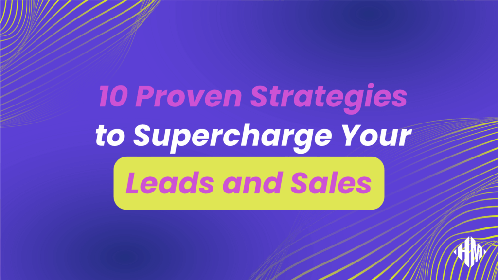 10 Proven Strategies to Supercharge Your Leads and Sales - Blog Article Featured Image