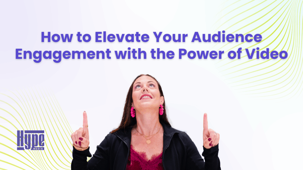 How to Elevate Your Audience Engagement with the Power of Video - Blog Article Featured Image