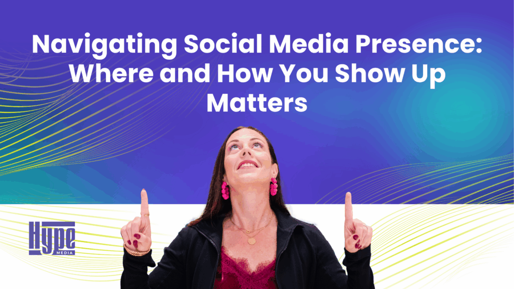 Navigating Social Media Presence_ Where and How You Show Up Matters - Blog Article Featured Image