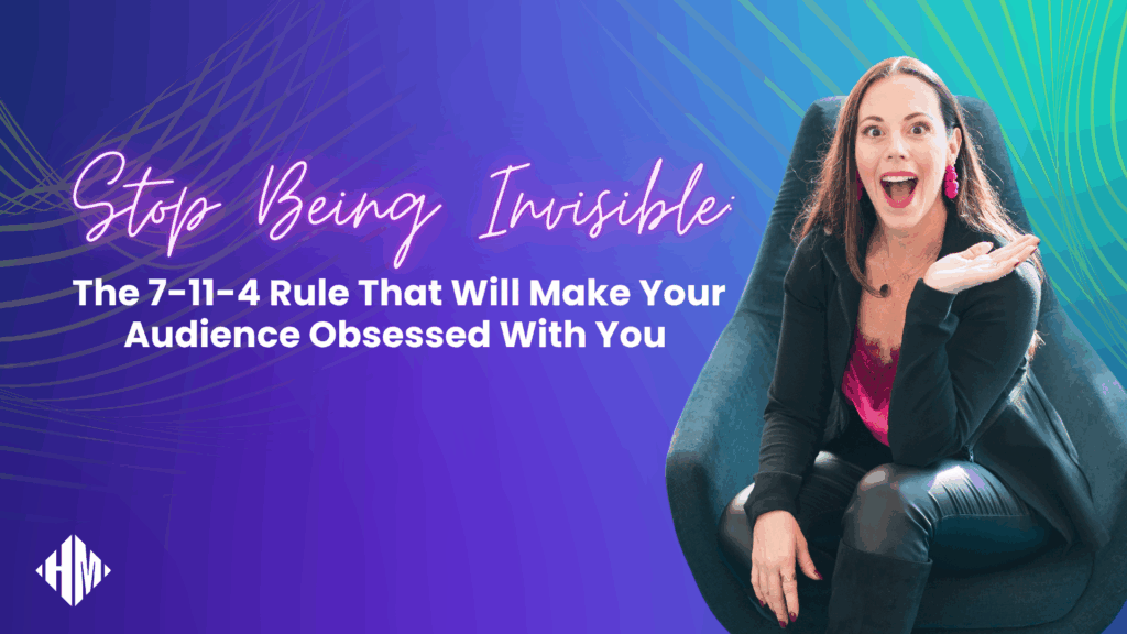 Stop Being Invisible_ The 7-11-4 Rule That Will Make Your Audience Obsessed With You - Blog Article Featured Image