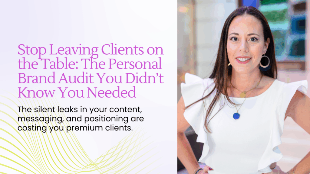 Stop Leaving Clients on the Table_ The Personal Brand Audit You Didn’t Know You Needed - Blog Article Featured Image - 10.28.2025