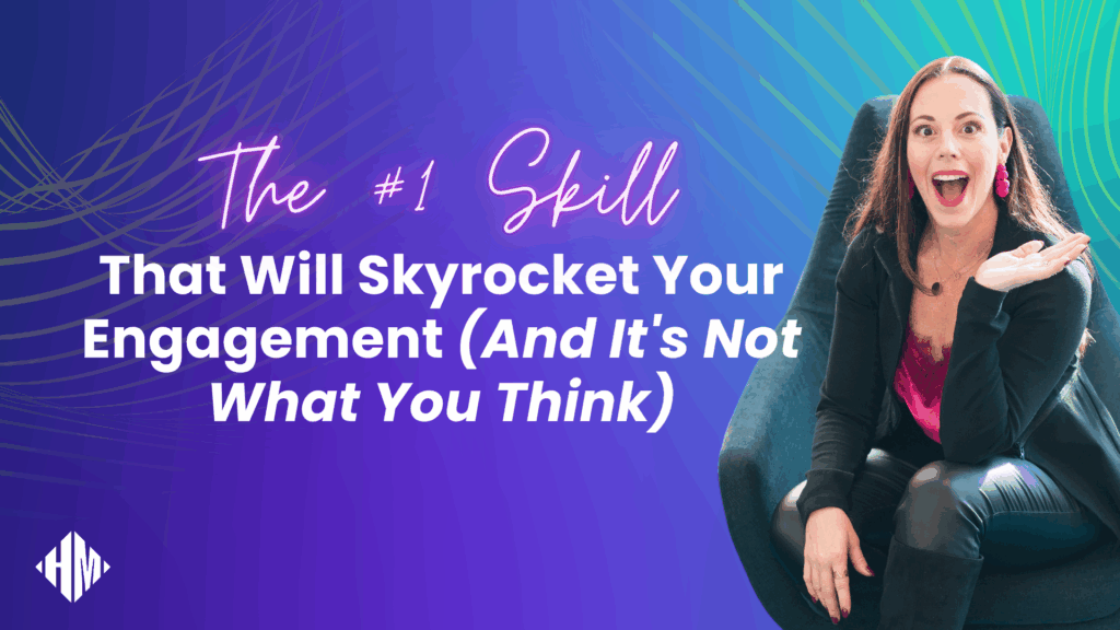 The #1 Skill That Will Skyrocket Your Engagement (And It's Not What You Think) - Blog Article Featured Image