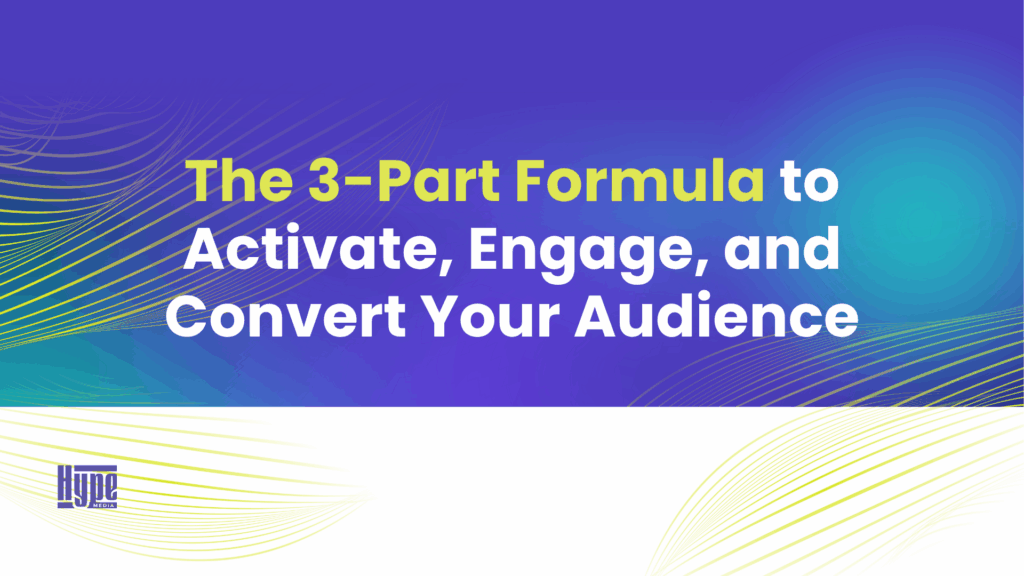 The 3-Part Formula to Activate, Engage, and Convert Your Audience - Blog Article Featured Image