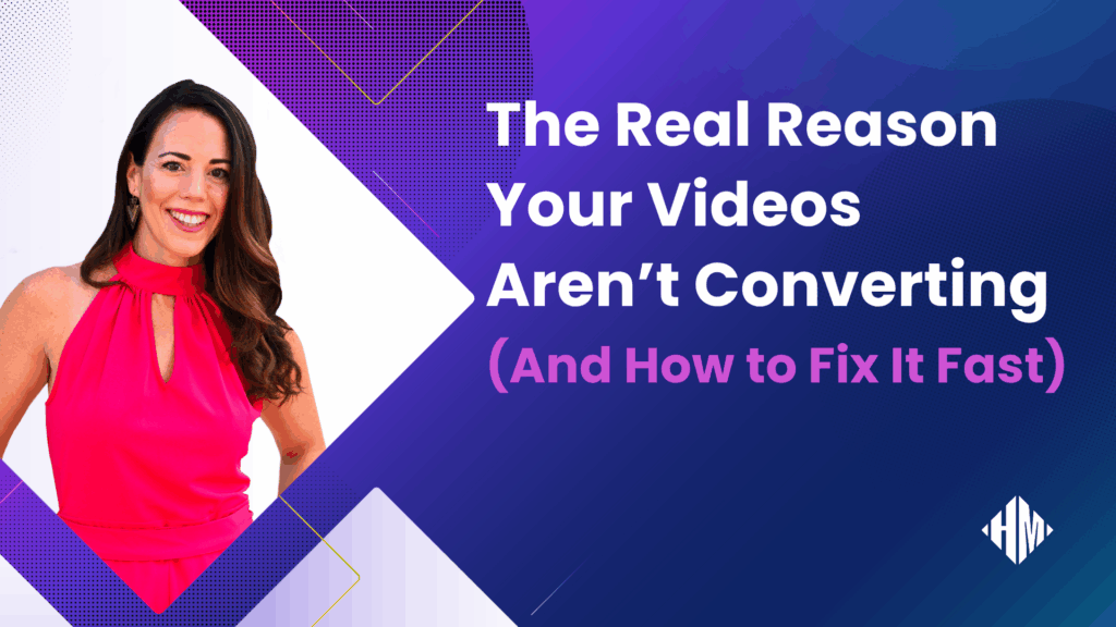 The Real Reason Your Videos Aren’t Converting (And How to Fix It Fast) - Blog Article Featured Image