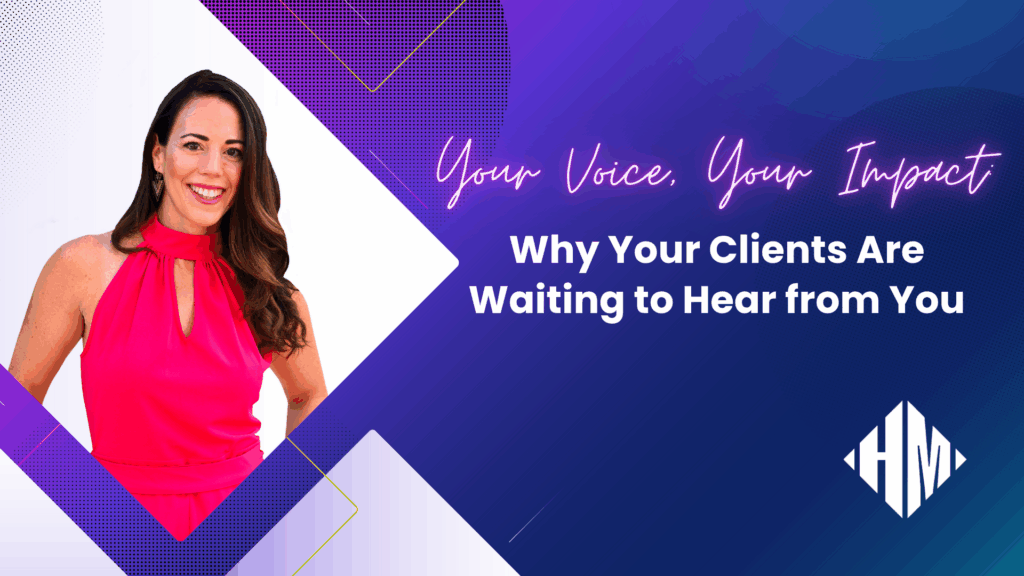 Your Voice, Your Impact_ Why Your Clients Are Waiting to Hear from You - Blog Article Featured Image