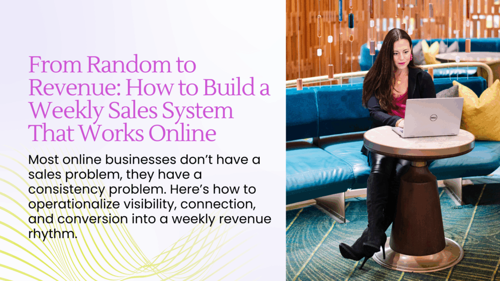 From Random to Revenue_ How to Build a Weekly Sales System That Works Online - Blog Article Featured Image - 12.02.2025