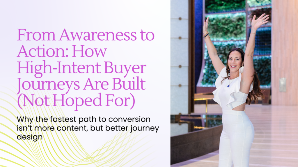 From Awareness to Action_ How High‑Intent Buyer Journeys Are Built (Not Hoped For) - Blog Article Featured Image - 02.03.2026