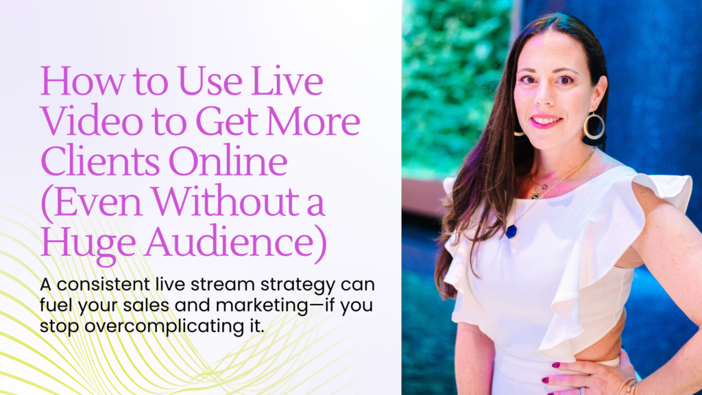 How to Use Live Video to Get More Clients Online (Even Without a Huge Audience) - Blog Article Featured Image - 01.20.2026
