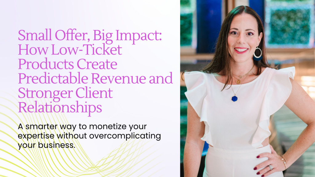 Small Offer, Big Impact_ How Low-Ticket Products Create Predictable Revenue and Stronger Client Relationships - Blog Article Featured Image - 01.08.2026