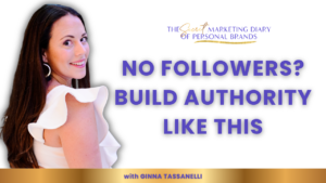 EP10 - The Secret Marketing Diary of Personal Brands Podcast with Ginna Tassanelli - How to Build Thought Leadership Online (Even If No One Knows You Yet) - YouTube Thumbnail - 04.15.2026