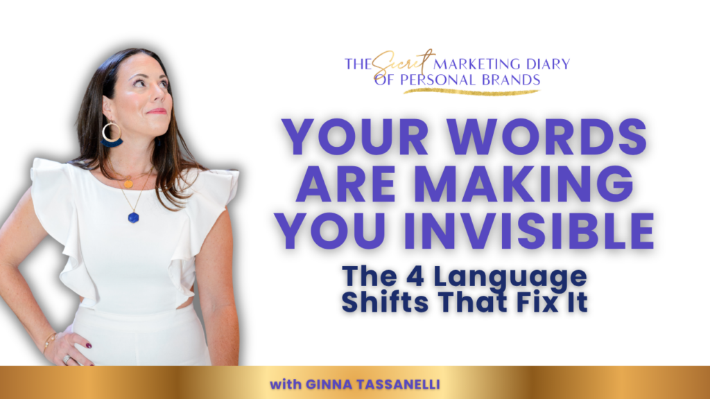 EP14 - The Secret Marketing Diary of Personal Brands Podcast with Ginna Tassanelli - How to Fix the Words That Are Making You Invisible to Premium Clients - YouTube Thumbnail - 05.20.2026