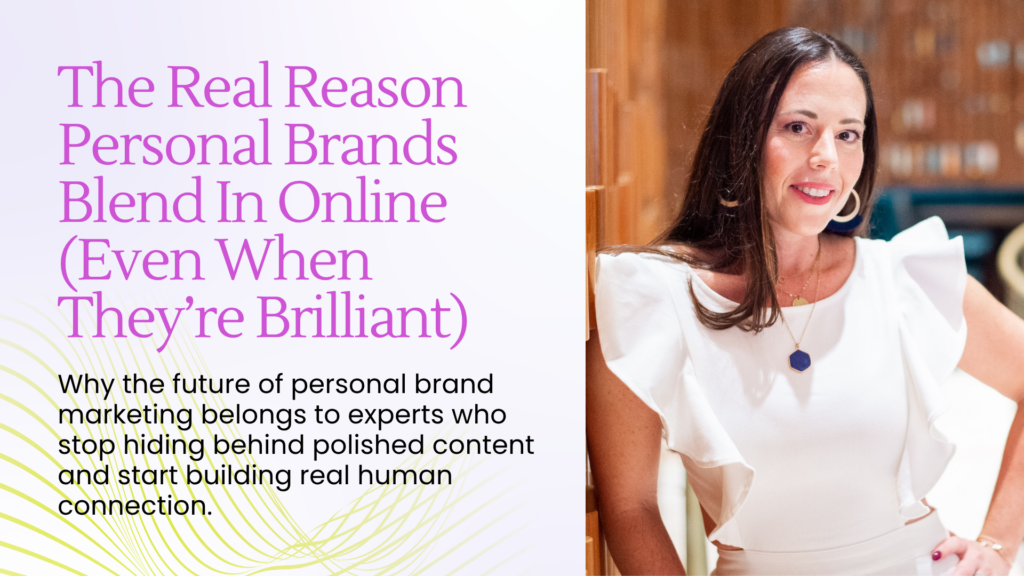 The Real Reason Personal Brands Blend In Online (Even When They’re Brilliant) - Blog Article Featured Image - 05.26.2026