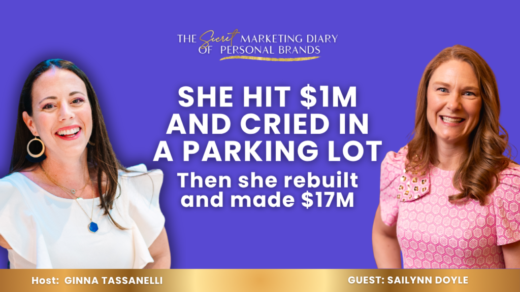 EP31 - The Secret Marketing Diary of Personal Brands Podcast with Ginna Tassanelli - $1M, 80-Hour Weeks, Sobbing in a Parking Lot — Sailynn Doyle’s $17M Exit Story - YouTube Thumbnail - 10.14.2026